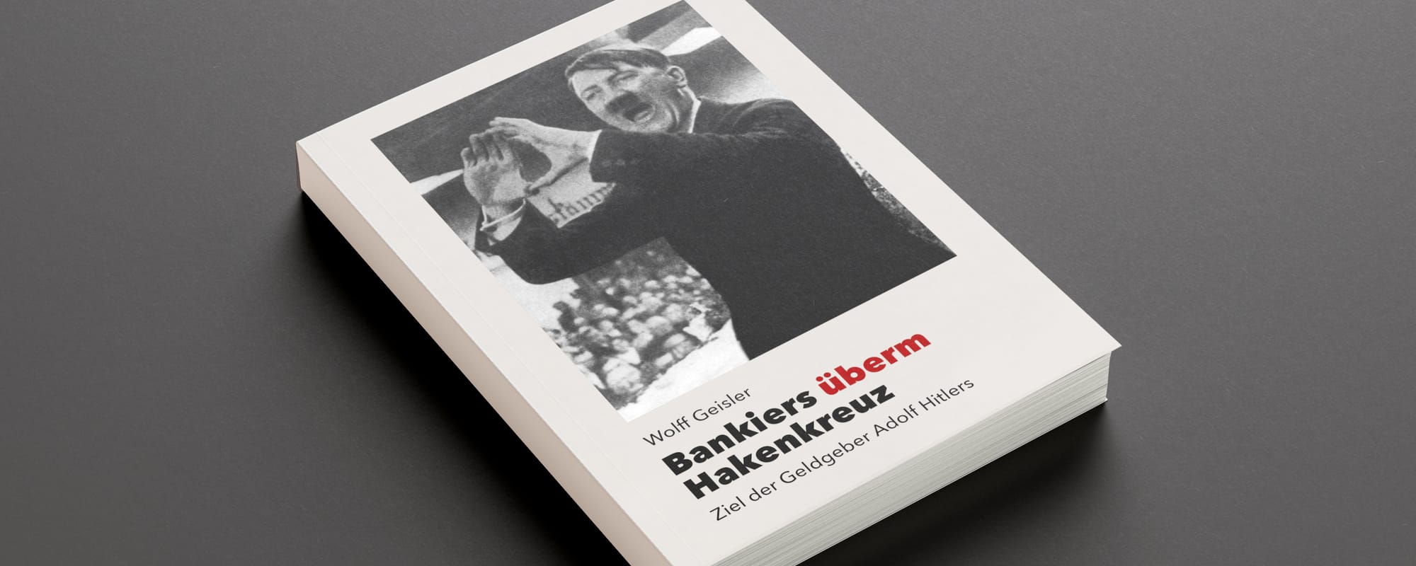 Bankiers überm Hakenkreuz - Ziel der Geldgeber Adolf Hitlers